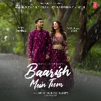 Baarish Mein Tum - Neha Kakkar