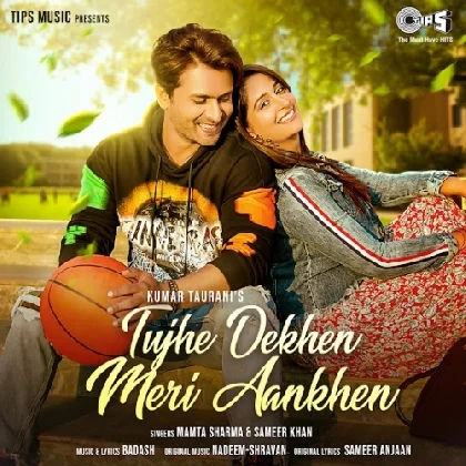 Tujhe Dekhen Meri Aankhen - Mamta Sharma, Sameer Khan