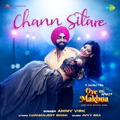 Chann Sitare (Oye Makhna) - Ammy Virk