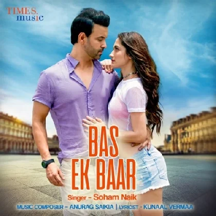 Bas Ek Baar - Soham Naik