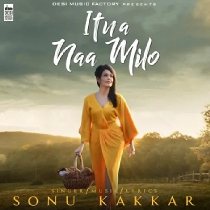 Itna Na Milo - Sonu Kakkar