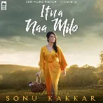 Itna Na Milo - Sonu Kakkar