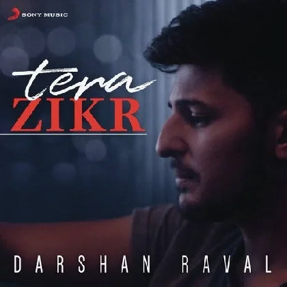 Tera Zikr - Darshan Raval