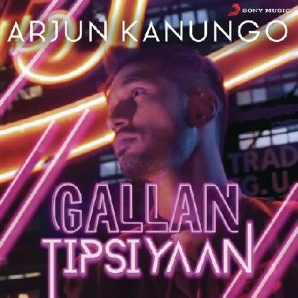 Gallan Tipsiyaan - Arjun Kanungo