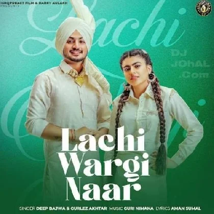 Lachi Wargi Naar - Deep Bajwa