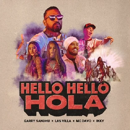 Hello Hello Hola - Garry Sandhu