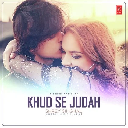 Khud Se Judah - Shrey Singhal