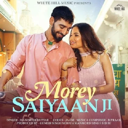 Morey Saiyaan Ji - Maninder Buttar