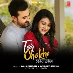 Tor Chokhe - Raj Barman