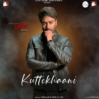 Kuttekhaani - Nishawn Bhullar