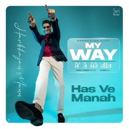 Has Ve Manah - Harbhajan Mann