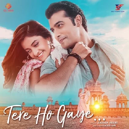 Tere Ho Gaye - Yasser Desai