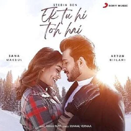 Ek Tu Hi Toh Hai - Stebin Ben