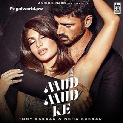 Mud Mud Ke - Tony Kakkar