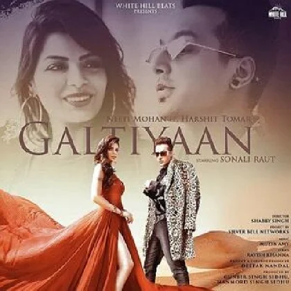 Galtiyaan - Neeti Mohan