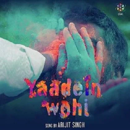 Yaadein Wohi - Arijit Singh