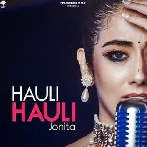 Hauli Hauli - Jonita Gandhi