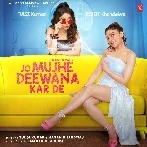 Jo Mujhe Deewana Kar De - Tulsi Kumar