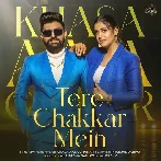 Tere Chakkar Mein - Khasa Aala Chahar