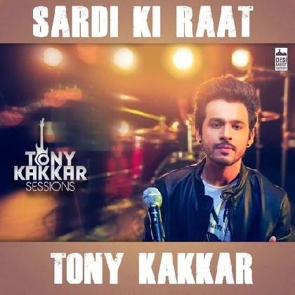 Sardi Ki Raat - Tony Kakkar