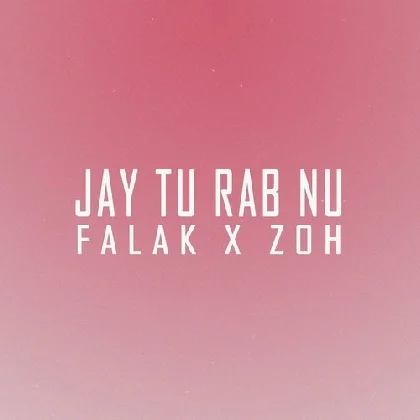 Jay Tu Rab Nu - Falak Shabir