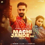 Machi Jande Aa - Gurlez Akhtar