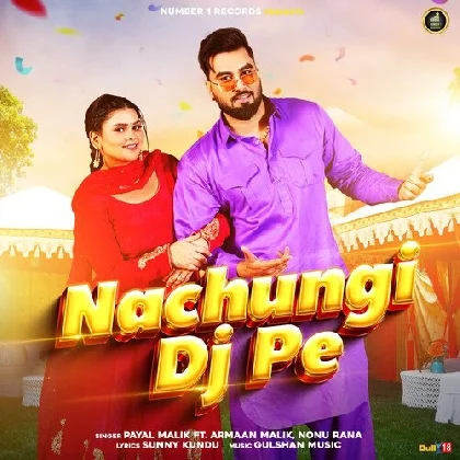 Nachungi DJ Pe - Payal Malik