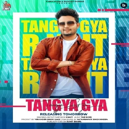 Tangya Gya - R Nait