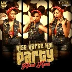 Aise Karte Hain Party - Hard Kaur