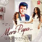 Mere Papa - Tulsi Kumar