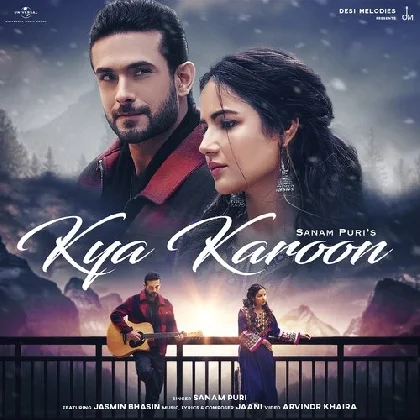 Kya Karoon - Sanam Puri