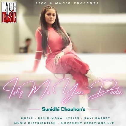 Ishq Me Yun Dooba - Sunidhi Chauhan