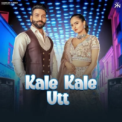 Kale Kale Utt - Kanchan Nagar