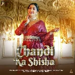 Chandi Ka Shisha - Sapna Chaudhary