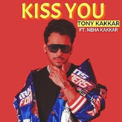 Kiss You - Tony Kakkar