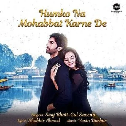 Humko Na Mohabbat Karne De - Saaj Bhatt