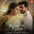 Ho Gaya Hai Pyaar - Yasser Desai