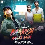 Baarish Banke Aana - Mohit Chauhan