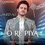 O Re Piya - Javed Ali