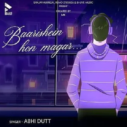 Baarishein Hon Magar - Abhi Dutt