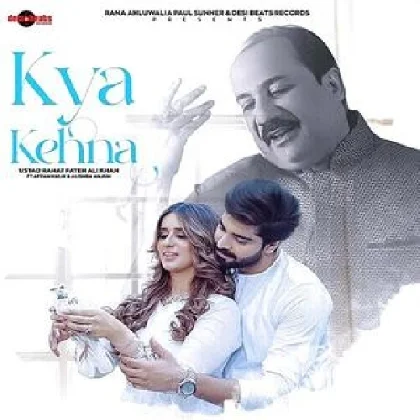 Kya Kehna - Rahat Fateh Ali Khan