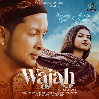 Wajah - Pawandeep Rajan