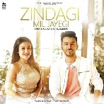 Zindagi Mil Jayegi - Tony Kakkar