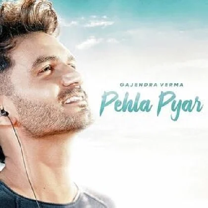 Pehla Pyar - Gajendra Verma