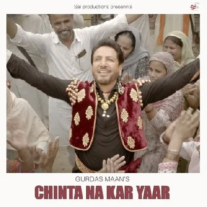 Chinta Na Kar Yaar - Gurdas Maan