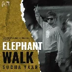 Elephant Walk - Sucha Yaar