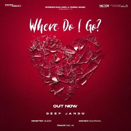 Where Do I Go - Deep Jandu