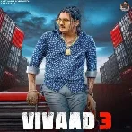 Vivaad 3 - Amit Saini Rohtakiya