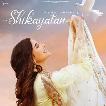 Shikayatan - Nimrat Khaira