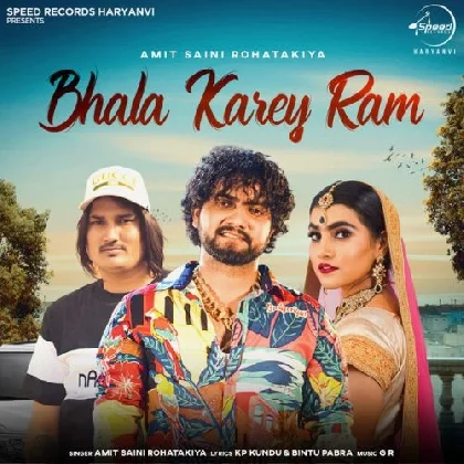 Bhala Karey Ram - Amit Saini Rohtakiya